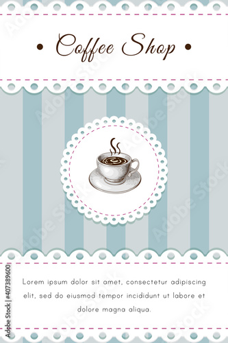 coffee shop vintage illustration, retro style banner or poster with cup of coffe lacy border and frame on blue striped background. hot beverage label. Flyer template for cafe. great for menu design.