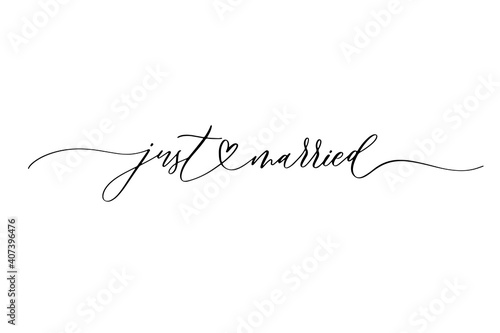 Just married - hand lettering calligraphy inscription.