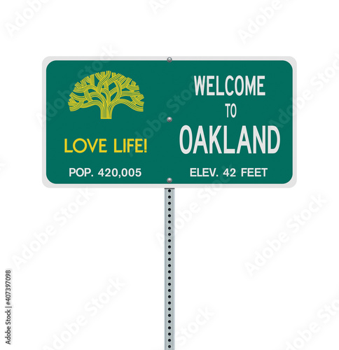 Vector illustration of the Welcome To Oakland green road sign on metallic post