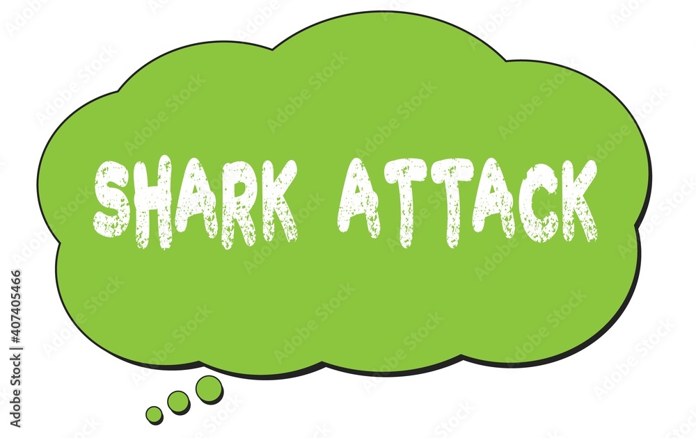 SHARK ATTACK text written on a green thought bubble. SHARK ATTACK text written on a green thought bubble.