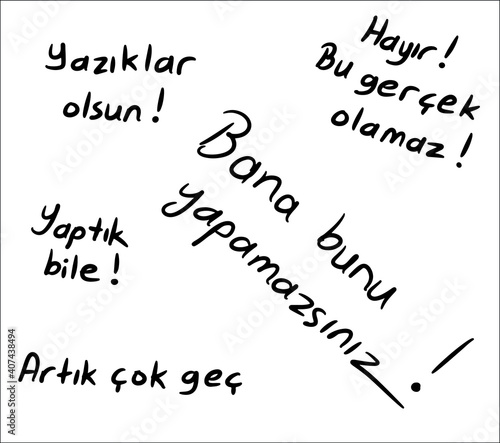 Handwritten words of wonder in Turkish. Shocked words Turkish language. "Oh no, this is can't be true. it's too late now"