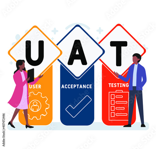 Flat design with people. UAT - User Acceptance Testing  acronym, business concept background.   Vector illustration for website banner, marketing materials, business presentation, online advertising.