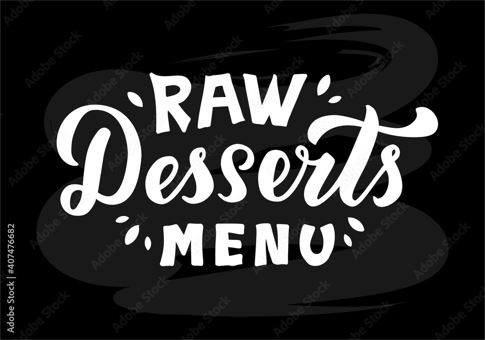 Vector illustration raw desserts menu lettering for banner, sticker, signage, package, product design, healthy food guide, restaurant, café menu. Handwritten text on a blackboard
