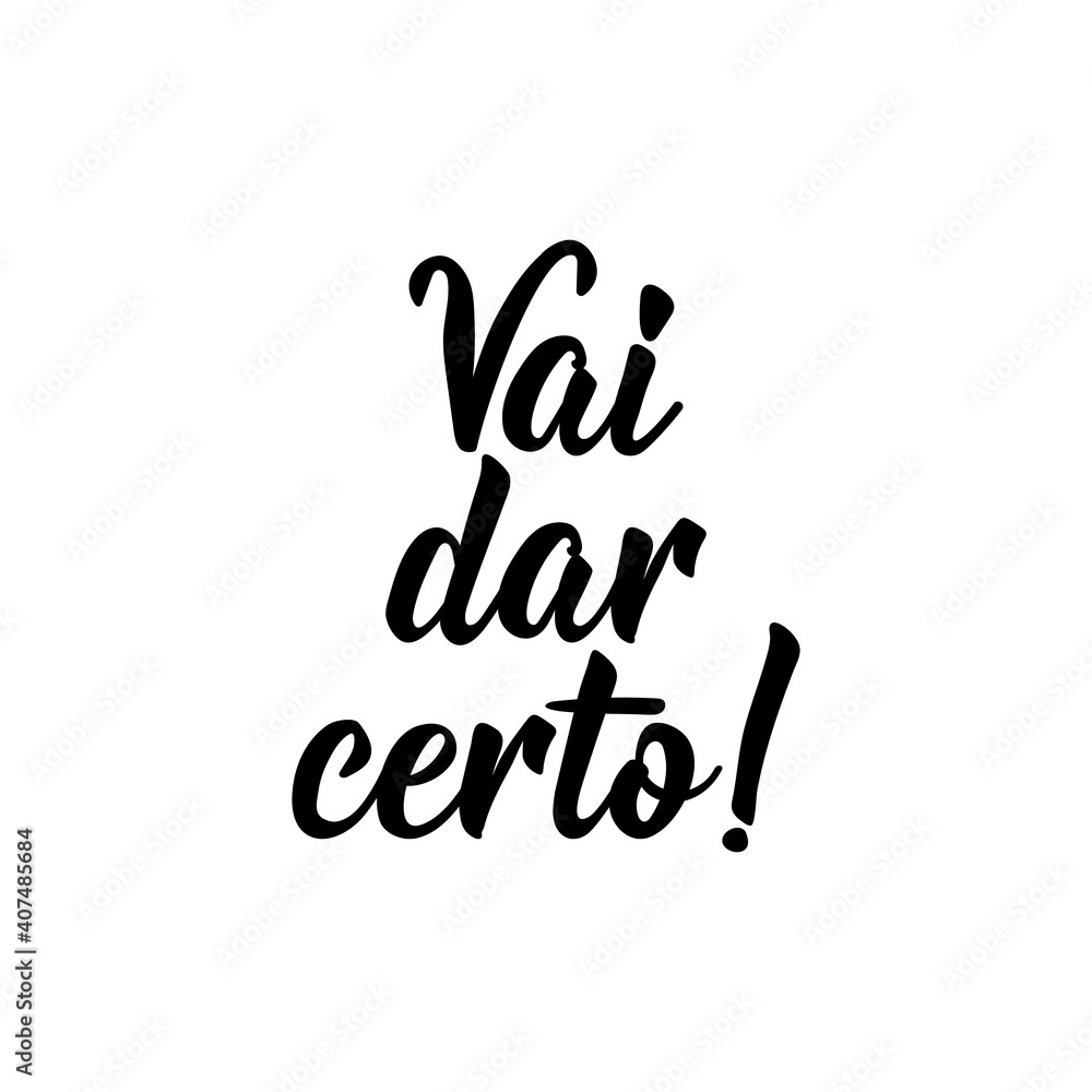 It will work in Portuguese. Lettering. Ink illustration. Modern brush calligraphy. It will work in Portuguese. Lettering. Ink illustration. Modern brush calligraphy.