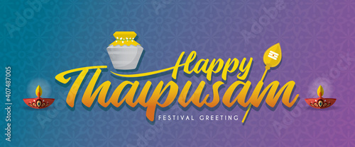 Thaipusam or Thaipoosam greeting lettering, paal kudam (milk pot), vel spear & diya (oil lamp) on gradient background. A festival which is celebrated by the Tamil community. photo
