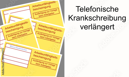 Vier gelbe Arbeitsunfähigkeitsbescheinigungen unsortiert übereinander vor grauem Hintergrund neben einer weißen Fläche mit dem Text telefonische Krankschreibung verlängert