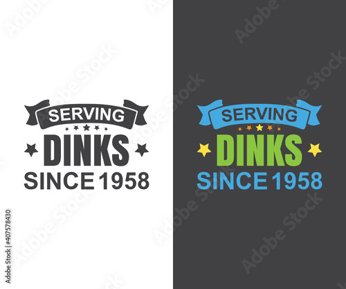Serving dinks since 1958, Pickleball Designs, Pickleball T-shirt vector, Typography T-shirt Design