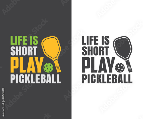 Life is Short Play Pickleball, Pickleball Design, Pickleball Player Gift, Pickleball T-shirt vector, Typography T-shirt Design, Life is Short Play Pickleball SVG
  
