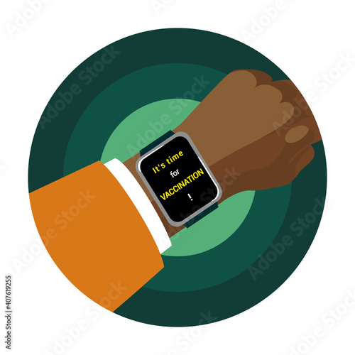 A Vector illustration of a black male wrist with a text “time for vaccination” on the display of digital smart watch announcing the opportunity to get the vaccine shot and stop spread of coronavirus.