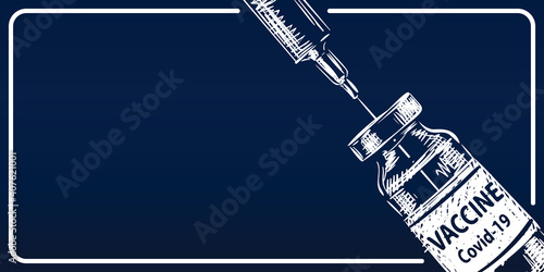 Vaccine Covid-19 banner, syringe and vial medicine bottle vector sketch, White drawing on dark blue background frame. Fight against coronavirus. Vaccination, immunization, treatment