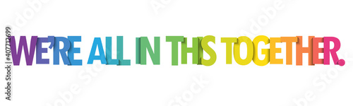 WE'RE ALL IN THIS TOGETHER colorful vector typography banner isolated on white background