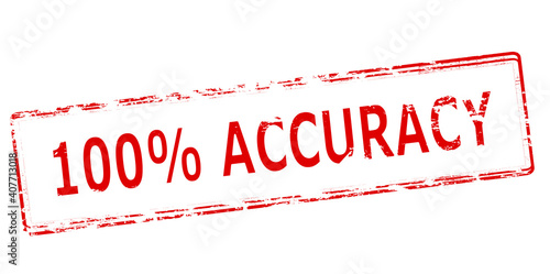 One hundred percent accuracy