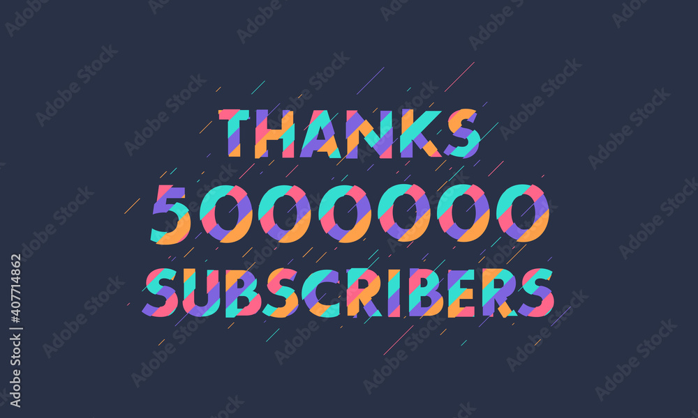 Thanks 5000000 subscribers, 5M subscribers celebration modern colorful design.