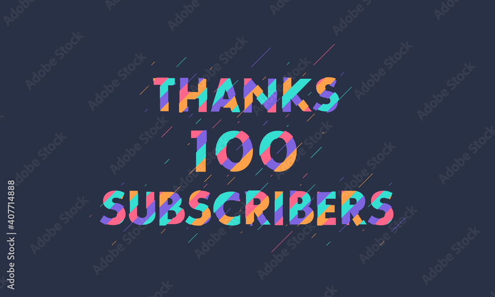 Thanks 100 subscribers celebration modern colorful design.
