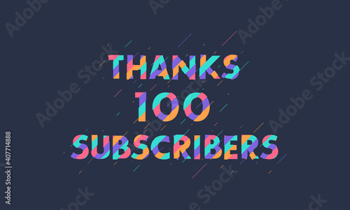 Thanks 100 subscribers celebration modern colorful design.