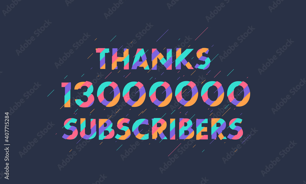 Thanks 13000000 subscribers, 13M subscribers celebration modern colorful design.