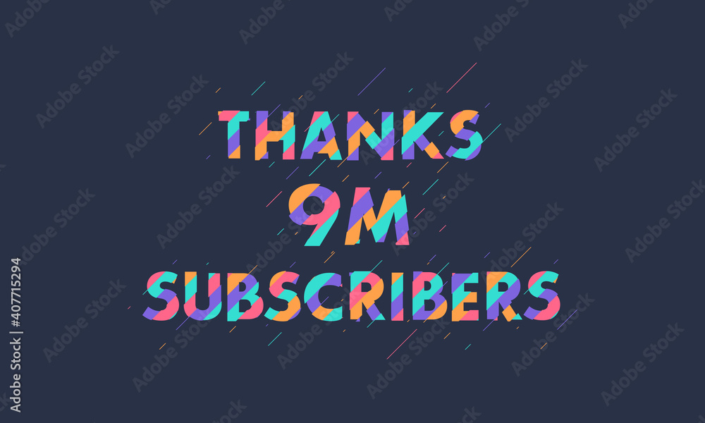 Thanks 9M subscribers, 9000000 subscribers celebration modern colorful design.