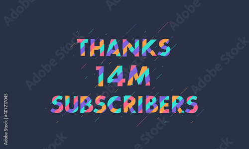 Thanks 14M subscribers, 14000000 subscribers celebration modern colorful design.