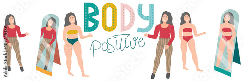 Happy girls. Banner body positive with lettering full girl in clothes, in underwear, in front of the mirror, with cellulite and stretch marks on a white background. Vector illustration love your body