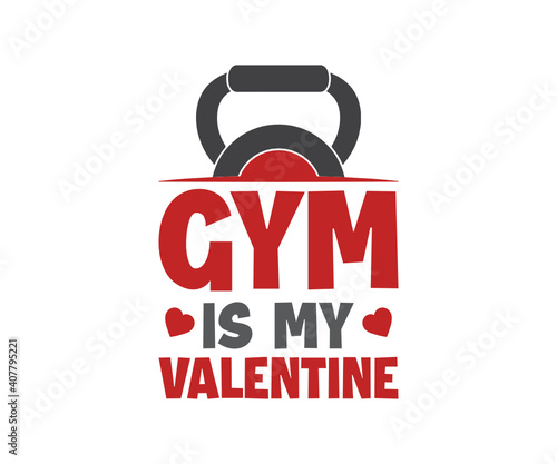 Gym Is My Valentine SVG, Valentine's Day SVG, Valentine svg, Valentine Design, Cut file, for silhouette