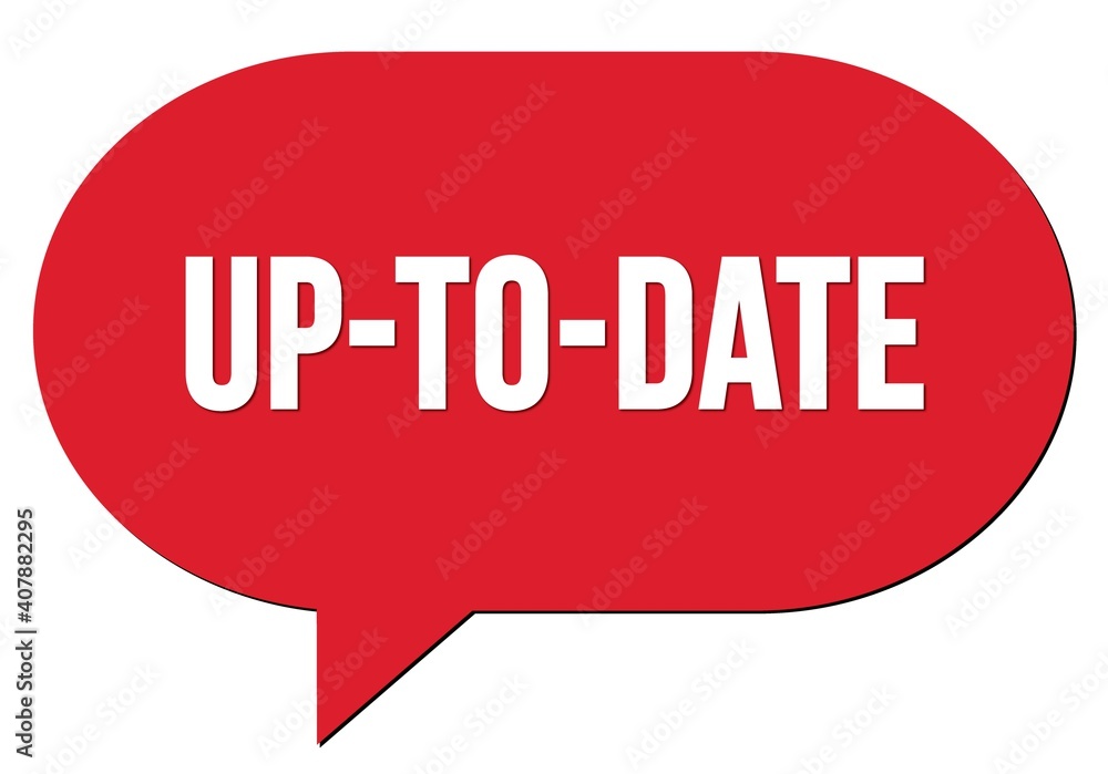 UP-TO-DATE text written in a red speech bubble UP-TO-DATE text written in a red speech bubble