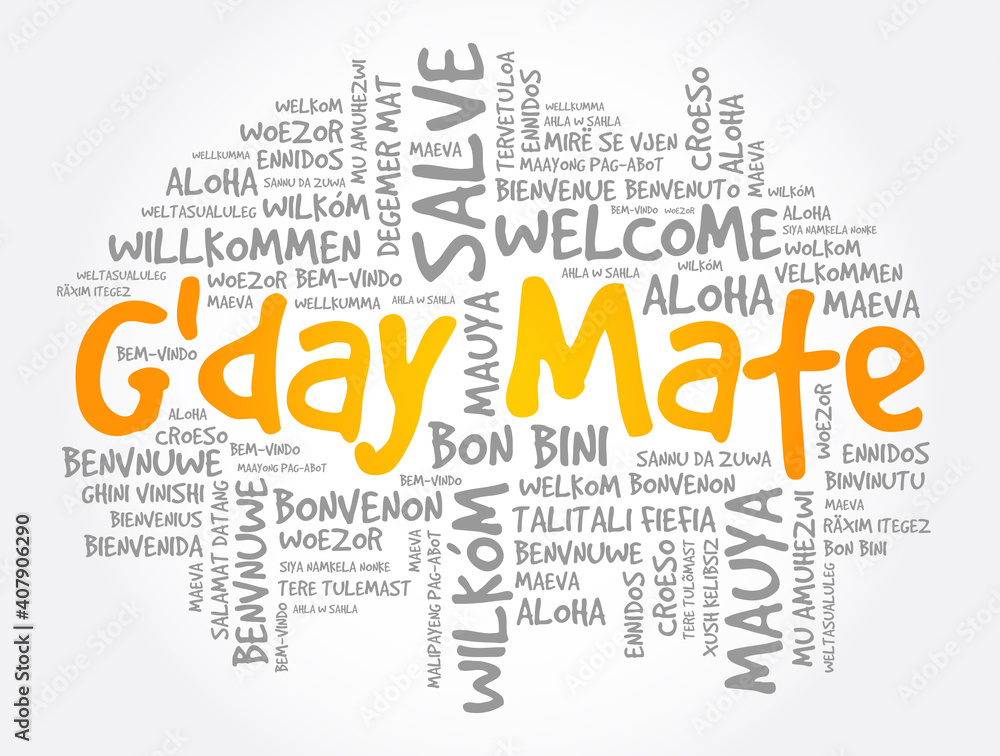 G'day Mate (Welcome in Australian) word cloud in different languages, conceptual background G'day Mate (Welcome in Australian) word cloud in different languages, conceptual background