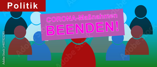 Politische Szene mit mehreren Personenfiguren im Hintergrund und einer Person im Vordergrund mit einem Schild auf dem zu lesen ist Corona-Maßnahmen beenden