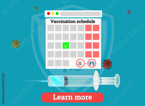 Time to vaccinate. Horizontal banner with vaccine schedule ,syringe,virus sign.Disease prevention Covid - 19. Stock vector illustration on blue isolated background.