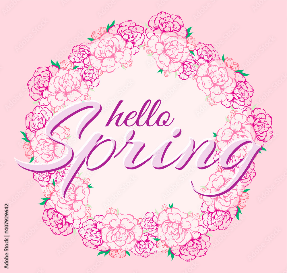 Hello spring Greeting card. Hand drawn illustration with Peony flowers frame on Pink background. Flower wreath and lettering.Round Banner with the Hello Spring words. Card for Spring season with flora