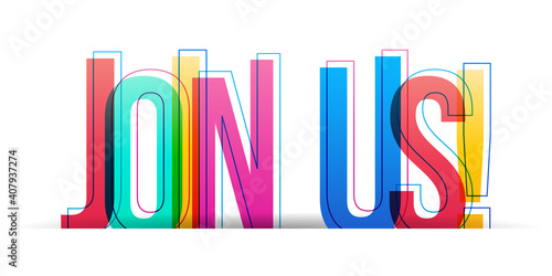 The phrase 'Join Us'. Colorful overlapped letters isolated on a white background. Vector illustration.