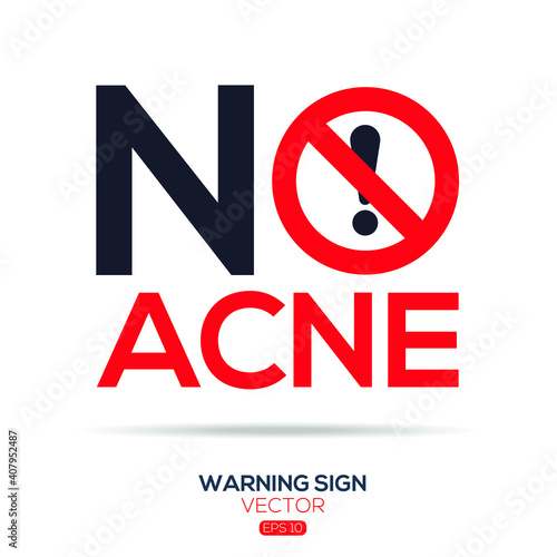 Warning sign (NO acne),written in English language, vector illustration.