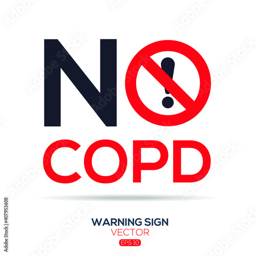 Warning sign (NO copd),written in English language, vector illustration.