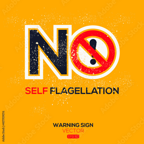 Warning sign (NO self-flagellation),written in English language, vector illustration.