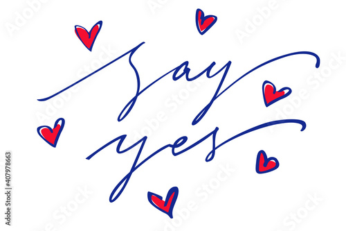 Say Yes An offer of marriage in lettering style