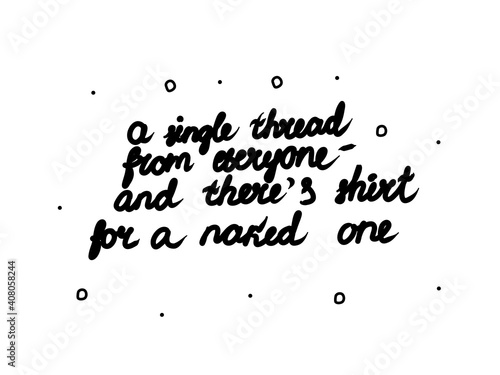A single thread from everyone – and there's a shirt for a naked one phrase handwritten. Lettering calligraphy text. Isolated word black modern