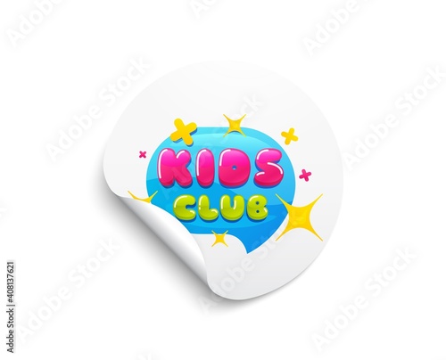 Kids club banner. Circle sticker with offer banner. Fun playing zone sticker. Children games party area icon. Round sticker mockup banner. Kids club badge shape. Adhesive paper message. Vector