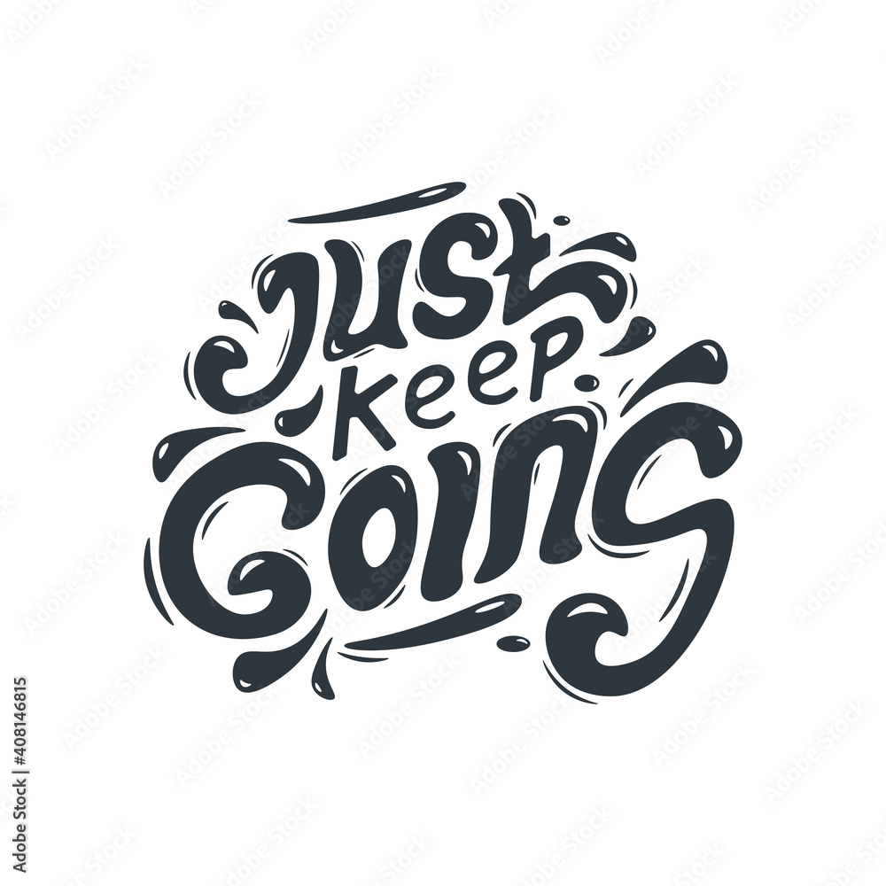 just keep going typography lettering vector just keep going typography lettering vector