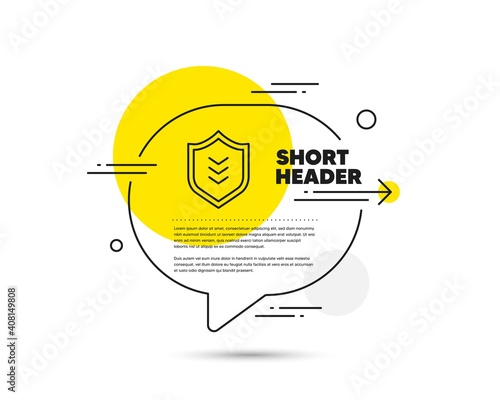 Shield line icon. Speech bubble vector concept. Protection symbol. Business security sign. Shield line icon. Abstract bubble balloon badge. Vector