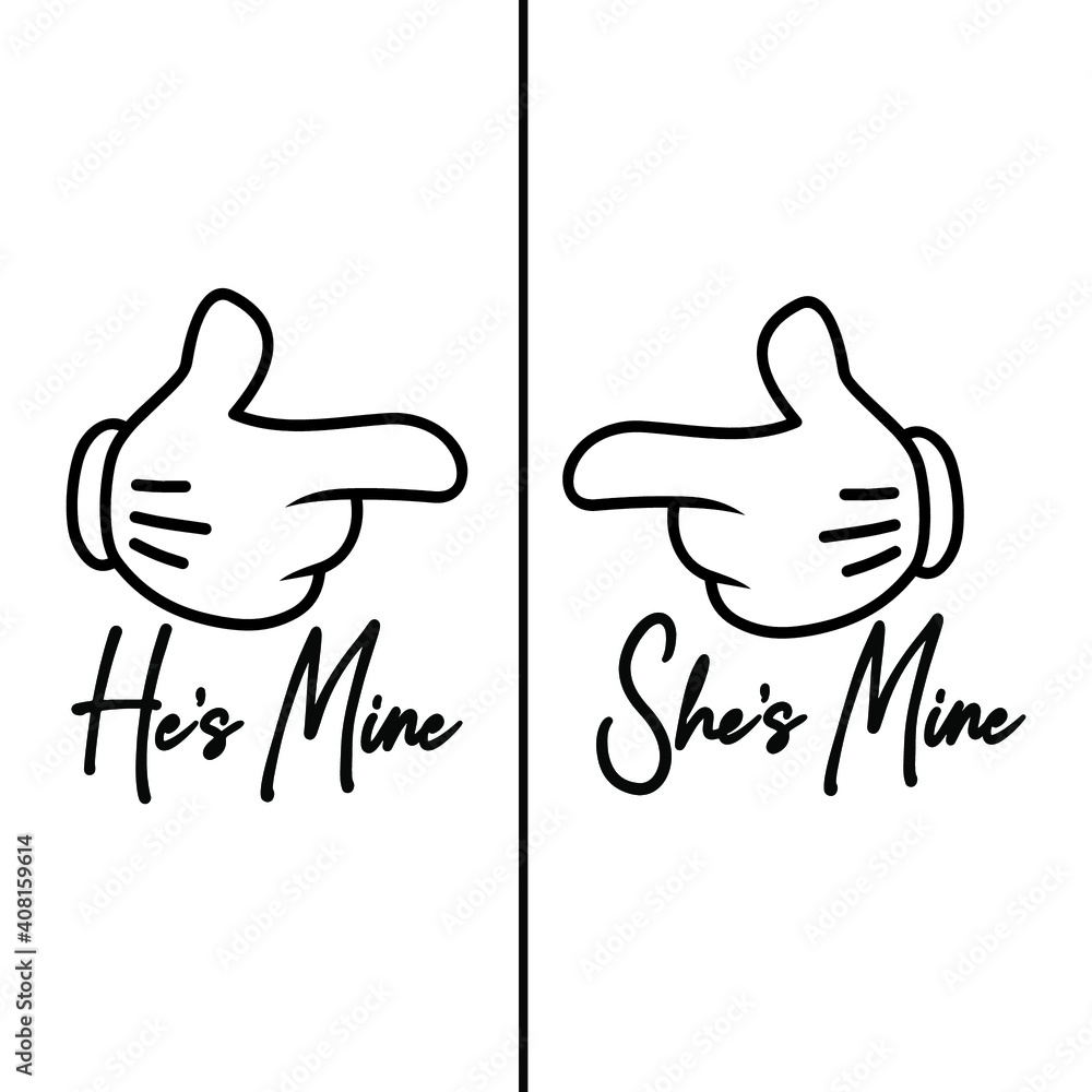 He's Mine She's Mine Typography Vector Design Can Be used in Print Couple  T-shirt Poster Banner Wallpaper Illustration Design Valentine Couple Design  Lover Design Printable on shirt Stock Vector | Adobe Stock