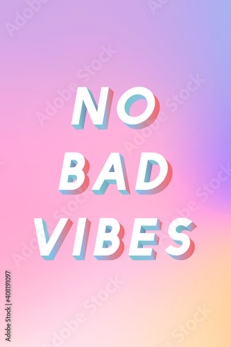 Isometric word No bad vibes typography on a pastel gradient background vector