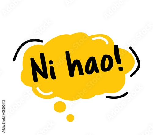 Hello, in Chinese, Ni Hao. Speech Bubble. Hand drawn doodle speech bubbles. Bright Yellow thought bubbles. Vector illustration doodle style.