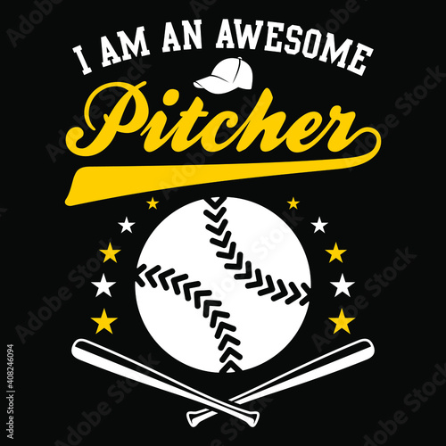  I Am An Awesome Pitcher