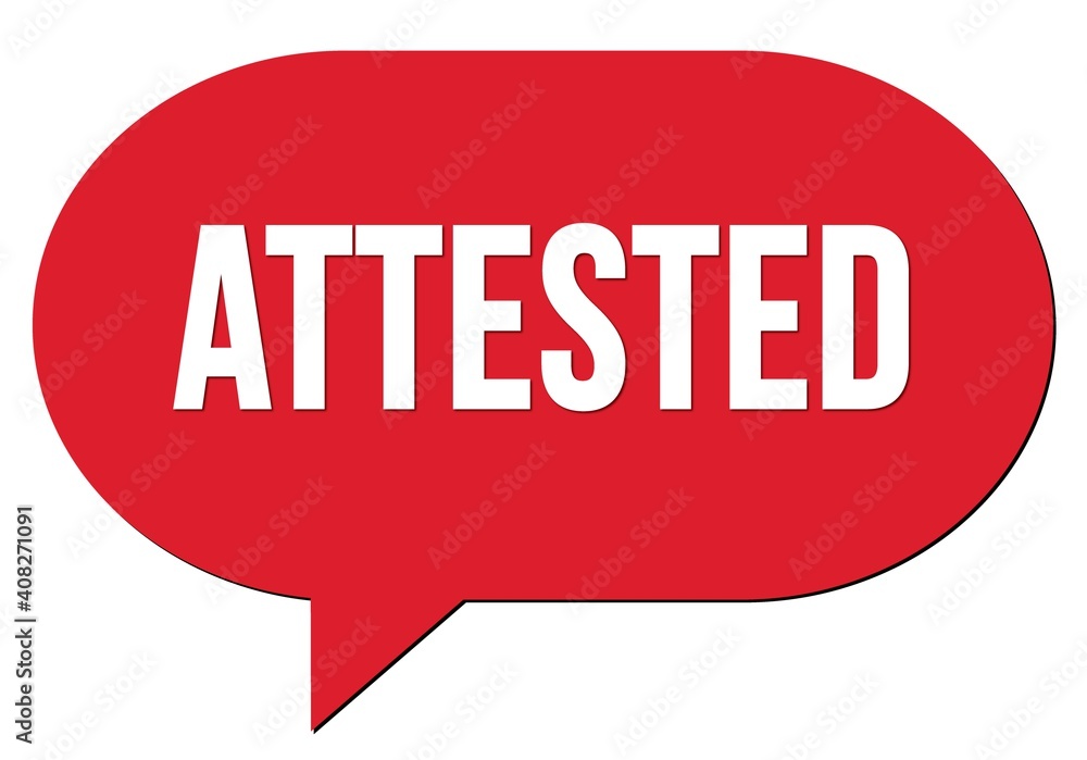 ATTESTED text written in a red speech bubble ATTESTED text written in a red speech bubble