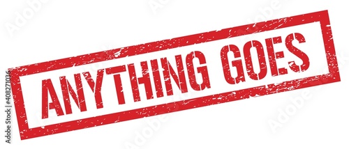 Fotografija ANYTHING GOES red grungy rectangle stamp.
