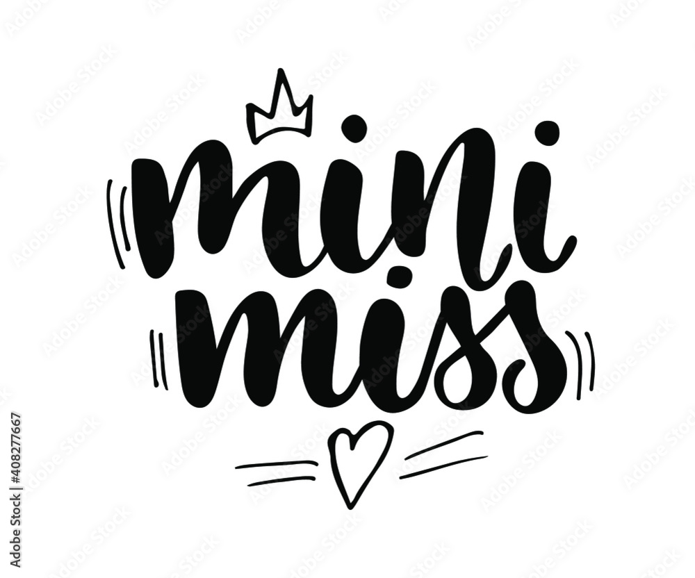 Vector illustration of mini miss text for girls clothes. Girl's badge, tag, icon. T-shirt design, card, banner template. Girls hand drawn lettering typography. Vector illustration of mini miss text for girls clothes. Girl's badge, tag, icon. T-shirt design, card, banner template. Girls hand drawn lettering typography.