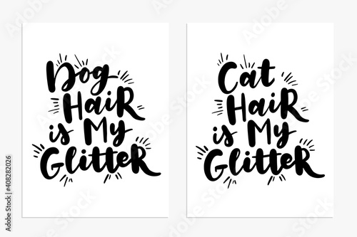 Cat and dog phrase black and white poster. Inspirational quotes about cat, dog and domestical pets. Hand written phrases for poster, typography design for t-shirt