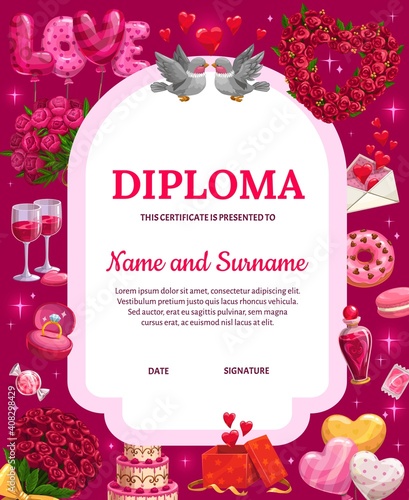 Valentines day diploma, vector certificate with cartoon Valentine festive attributes hearts, flowers, red wine or ring and sweets. Love engagement, wedding, school kids diploma or award frame template