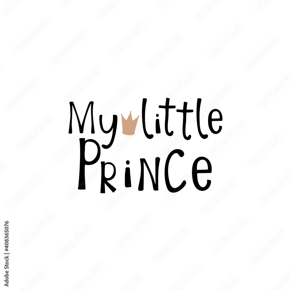 My little prince lettering. Design element for kid room poster, greeting card, t-shirt print