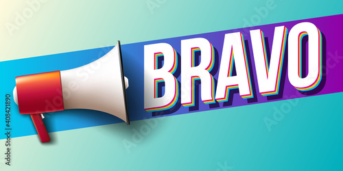 Megaphone with word "Bravo" 