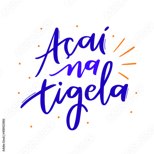 Açaí na Tigela. Acai in the bowl. Brazilian Portuguese Hand Lettering Calligraphy. Vector.